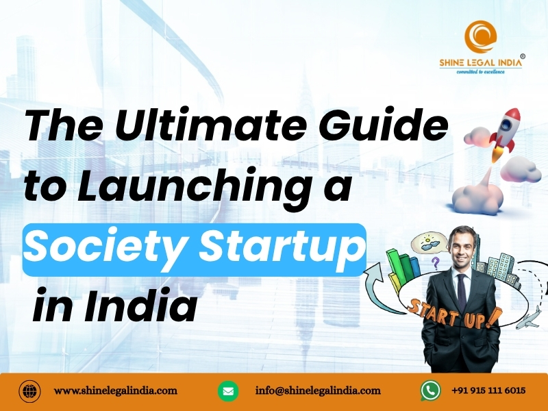The Ultimate Guide to Launching a Society Startup in India