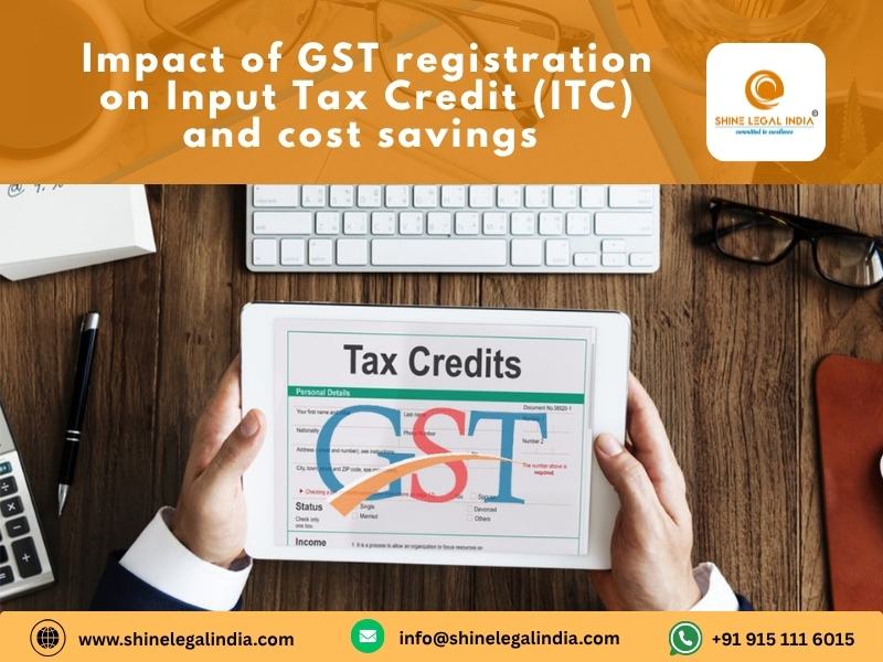 Impact of GST registration on Input Tax Credit (ITC) and cost savings